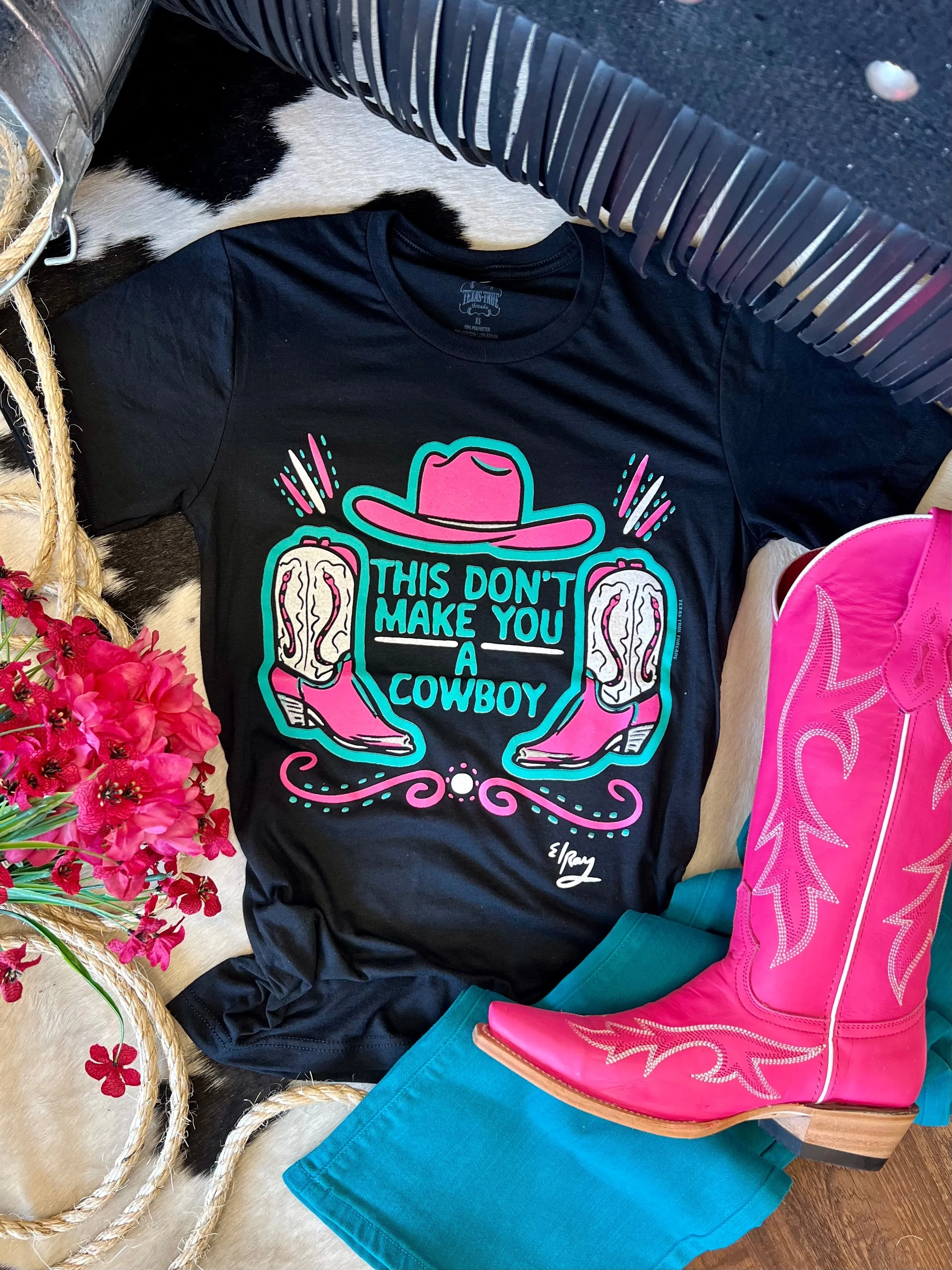 PLUS This Don't Make You A Cowboy Tee
